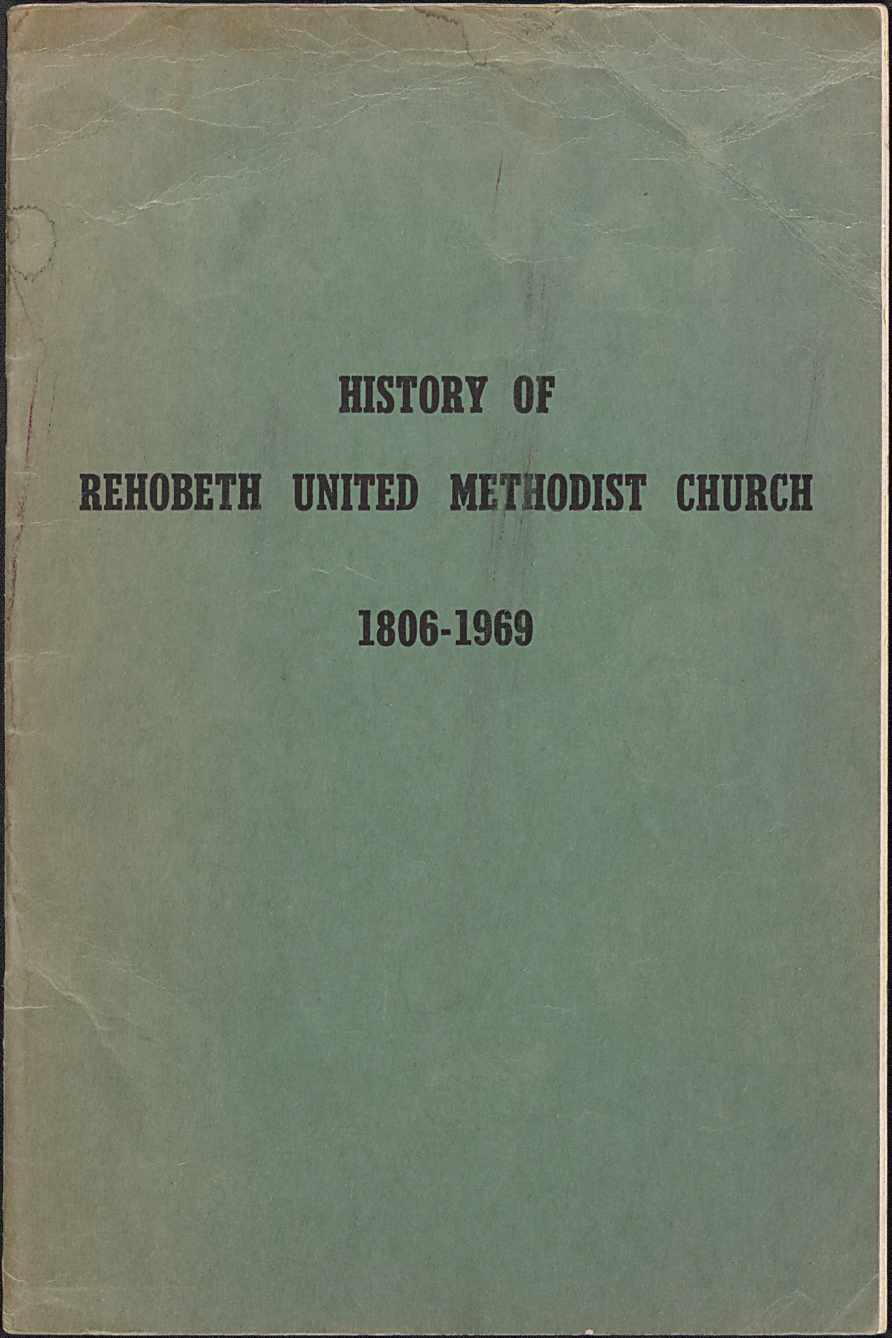 History of Rehobeth United Methodist Church 1806 1969